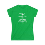 Women's Luck is for Doubters Softstyle Tee